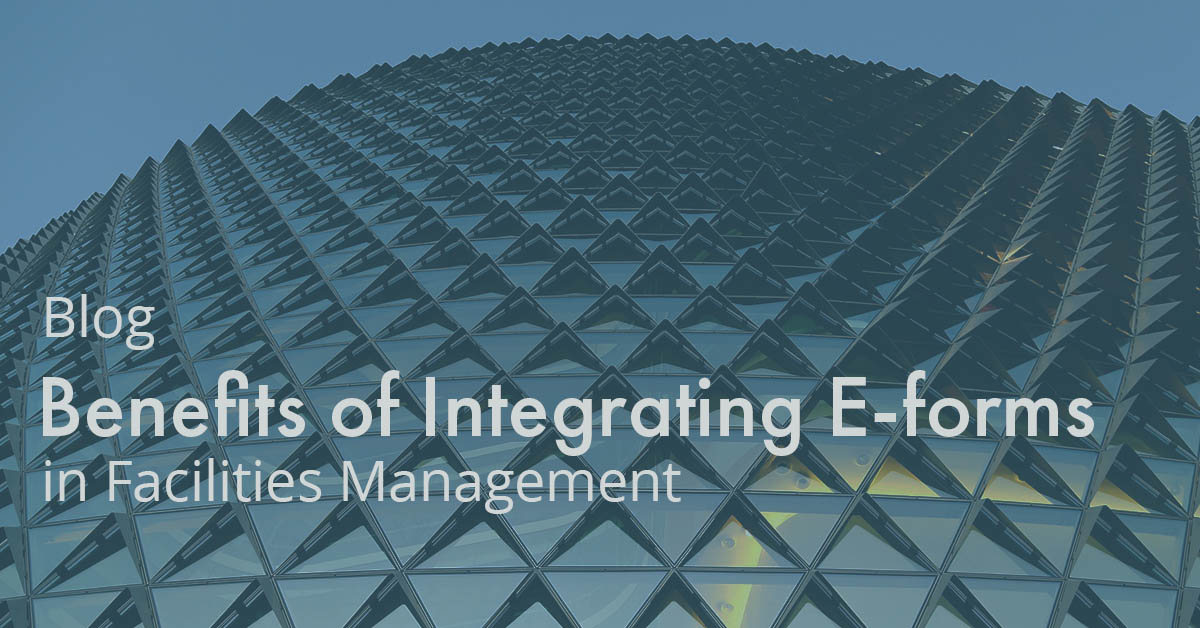 The Top 3 ways E-forms can help in FM Operation