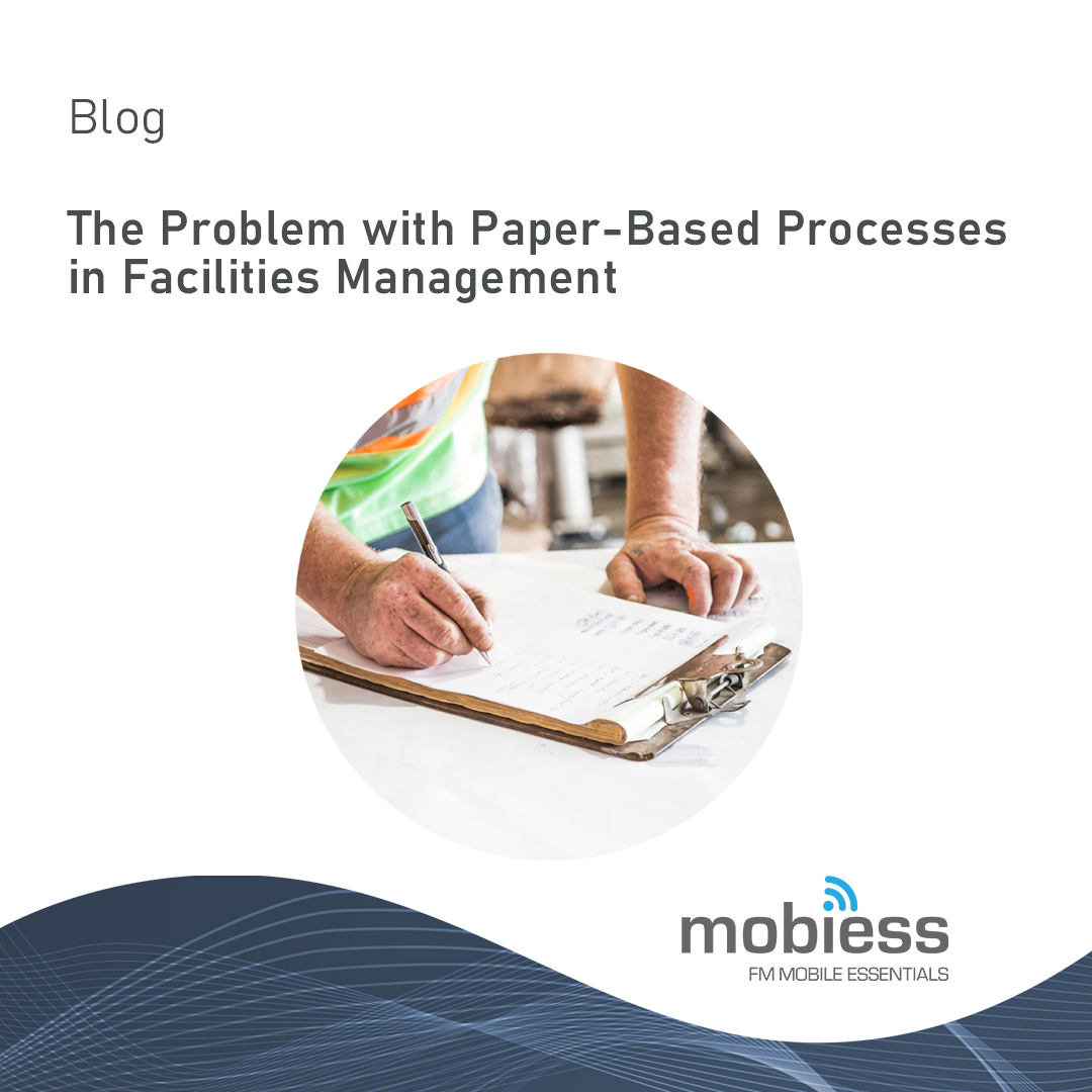 The Problem with Paper-Based Processes in FM